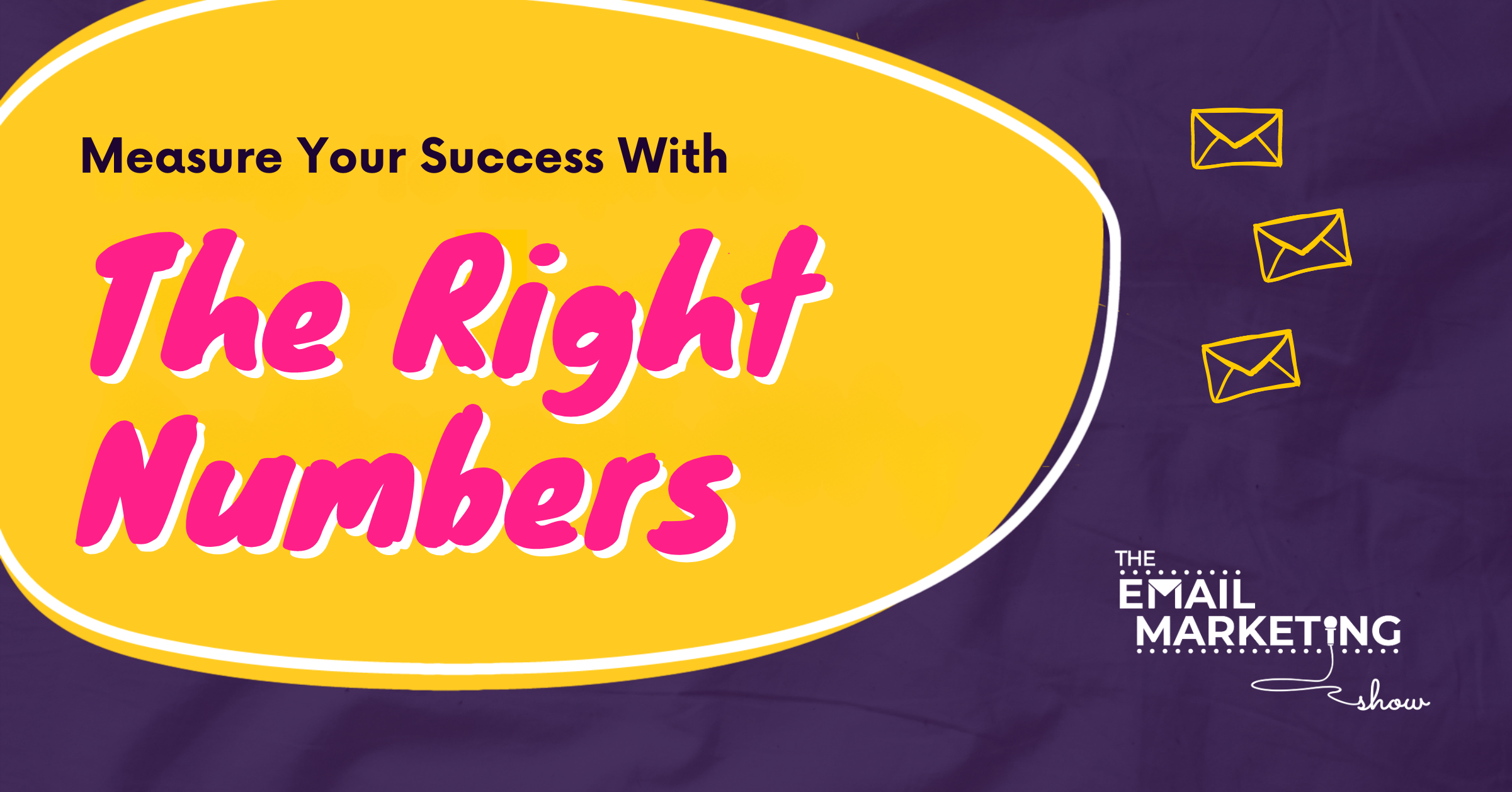 Measure Your Success With The Right Numbers