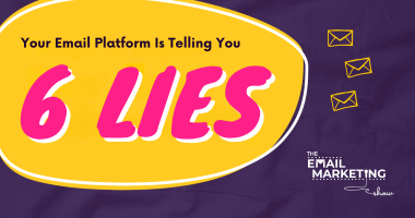 Your Email Platform Is Telling You 6 Lies