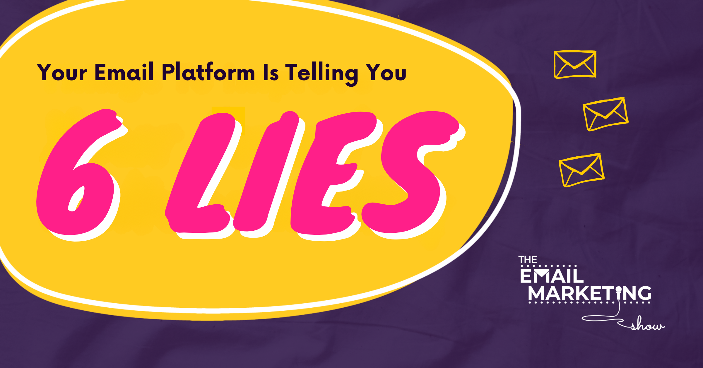 Your Email Platform Is Telling You 6 Lies